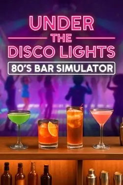 Under the Disco Lights - 80's Bar Simulator