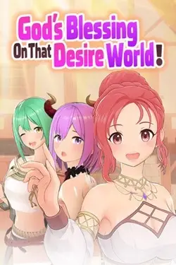 God's Blessing On That Desire World!