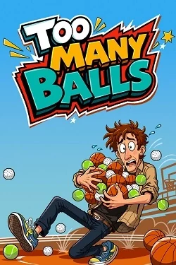 Too Many Balls