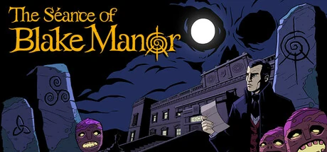 The Séance (Seance) of Blake Manor