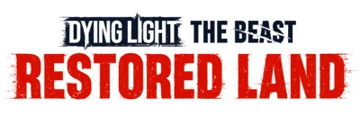 Dying Light: The Beast - Restored Land Edition